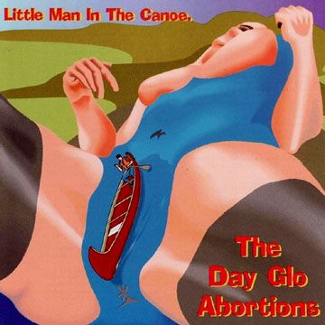 DAYGLO ABORTIONS "Little Man In The Canoe" LP (Unrest)